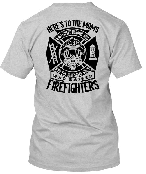 Who Raised Firefighters T Shirt, I Love Firefighter T Shirt