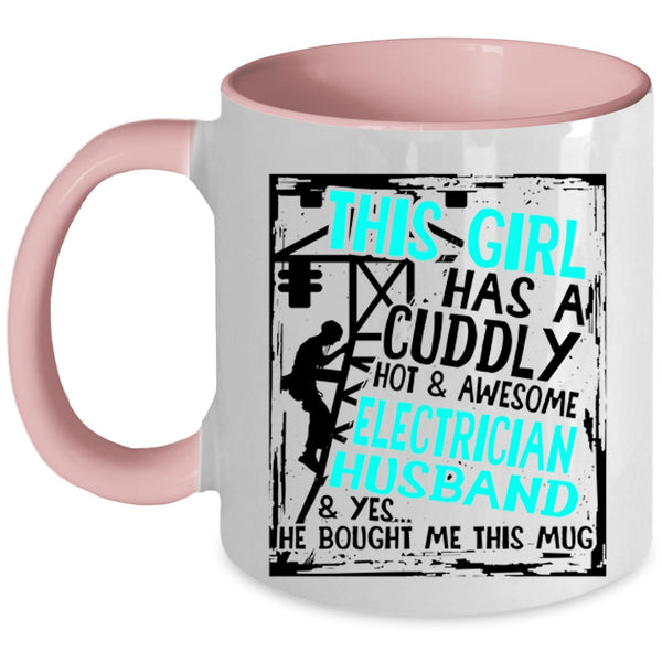 Marry Coffee Mug, This Girl Has A Cuddly Electrician Husband Accent Mug