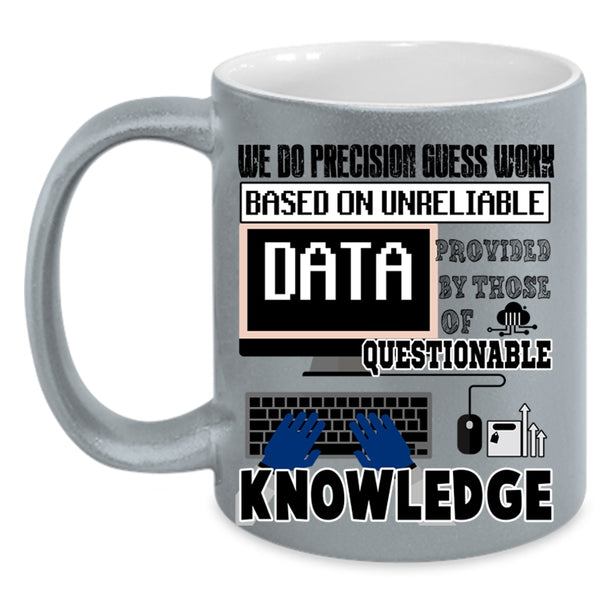 Funny Saying Coffee Mug, We Do Precisiton Gues Work Accent Mug