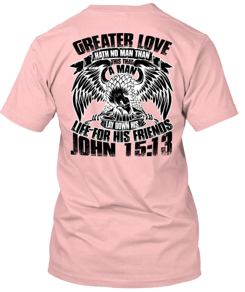 Greater Love Hath No Man T Shirt, I Love Police T Shirt