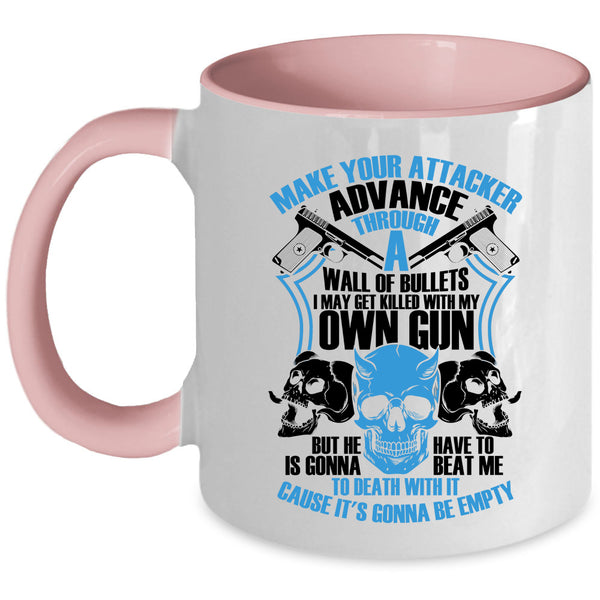 Funny Gun Owners Coffee Mug, Make Your Attacker Advance Accent Mug