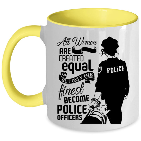 Only The Finest Become Police Officers Coffee Mug, Cool Women Accent Mug