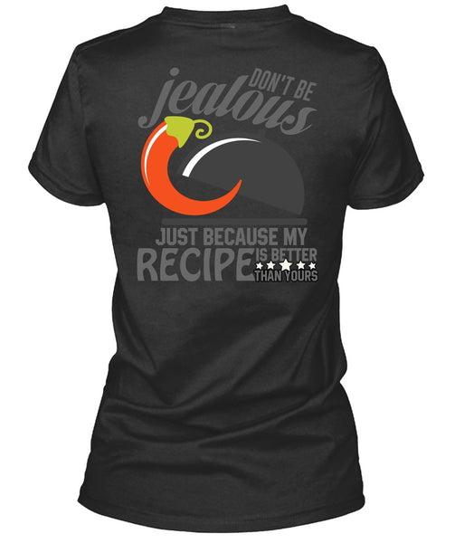 Don't Be Jealous T Shirt, Being A Chef T Shirt