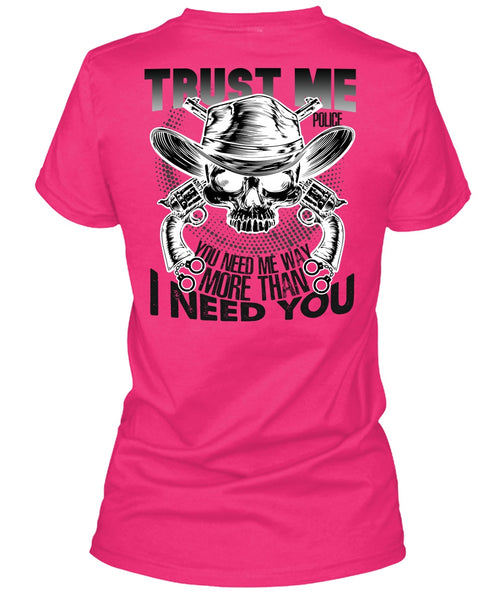 Trust Me Police T Shirt, I Love Police T Shirt