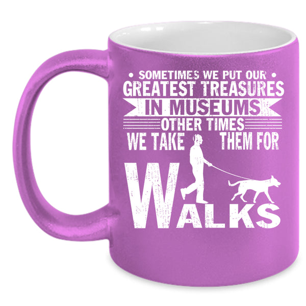 We Take Them For Walks Coffee Mug, Cute Dog Lovers Coffee Cup