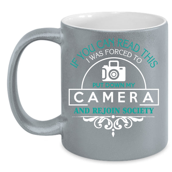 I Was Forced To Put Down My Camera Coffee Mug, Funny Photographer Coffee Cup