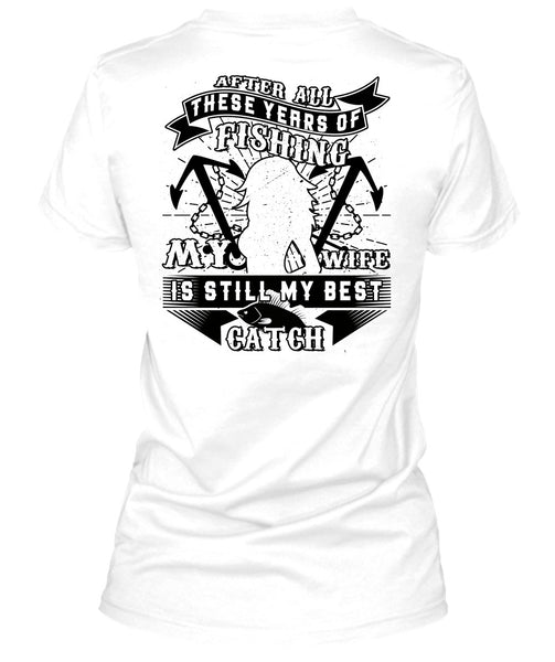 My Wife Is Still My Best Catch T Shirt, Favorite T Shirt
