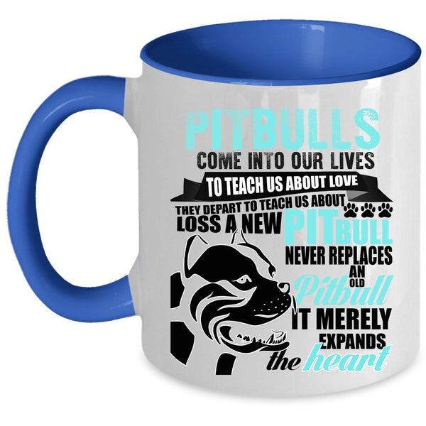Cute Gift For Pitbull Owner Coffee Mug, Pitbulls Come Into Our Lives Accent Mug