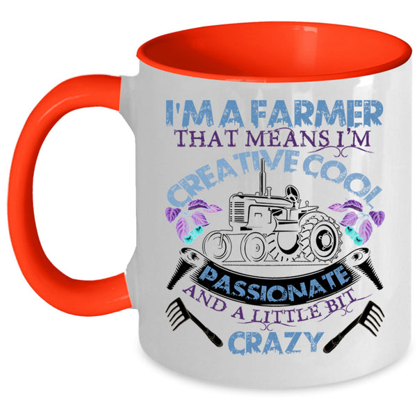 I'm Creative Cool Passionate Coffee Mug, I'm A Farmer Accent Mug