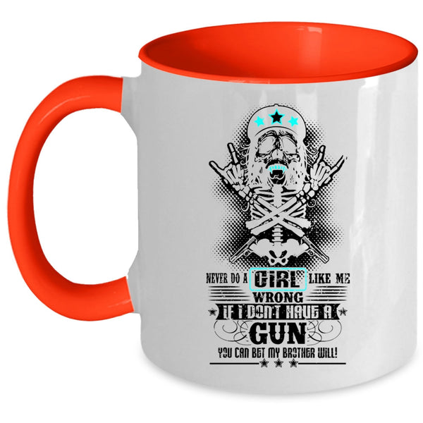 Cool Girls Coffee Mug, Never Do A Girl Like Me Wrong Accent Mug