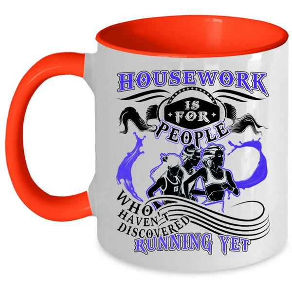 Funny Running Coffee Mug, Housework Is For People Accent Mug