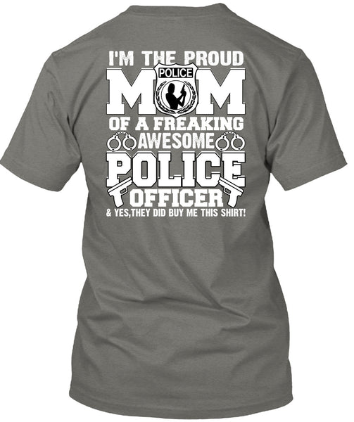 I'm The Proud Police Mom T Shirt, I Love Police T Shirt