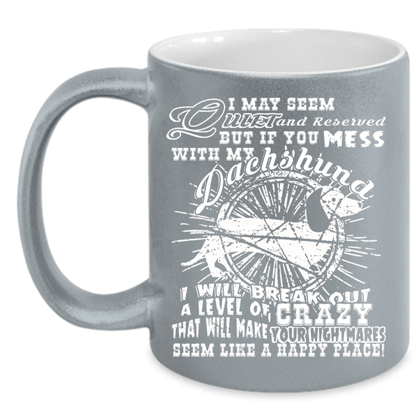Don't Mess With My Dachshund Coffee Mug, Funny Dachshund Owner Coffee Cup