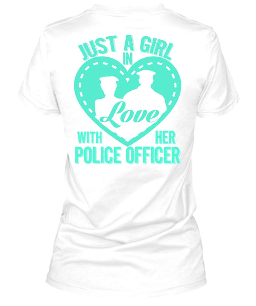 Just A Girl In Love With Her Police Officer T Shirt, I Love Police T Shirt