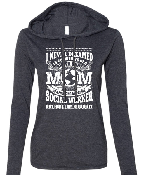 I'd Grow Up To Be A Cool Mom T Shirt, Being A Mom T Shirt (Anvil Ladies Ringspun Hooded)