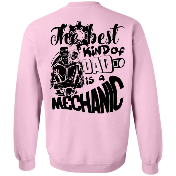 I Love Mechanic T Shirt, The Best Kind Of Dad Is A Mechanic Sweatshirt