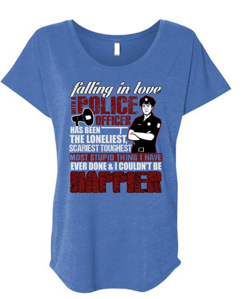 Falling In Love With A Police Officer T Shirt, Happier T Shirt, Cool Shirt (Ladies' Triblend Dolman Sleeve)