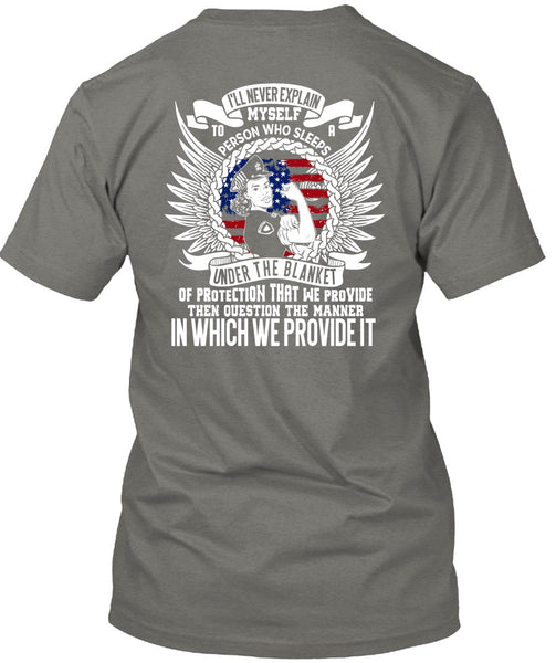 I'll Never Explain Myself T Shirt, Being A Police T Shirt