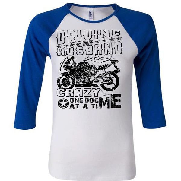 Driving My Husband Crazy One Dog At A Time Shirt, My Favorite T Shirt