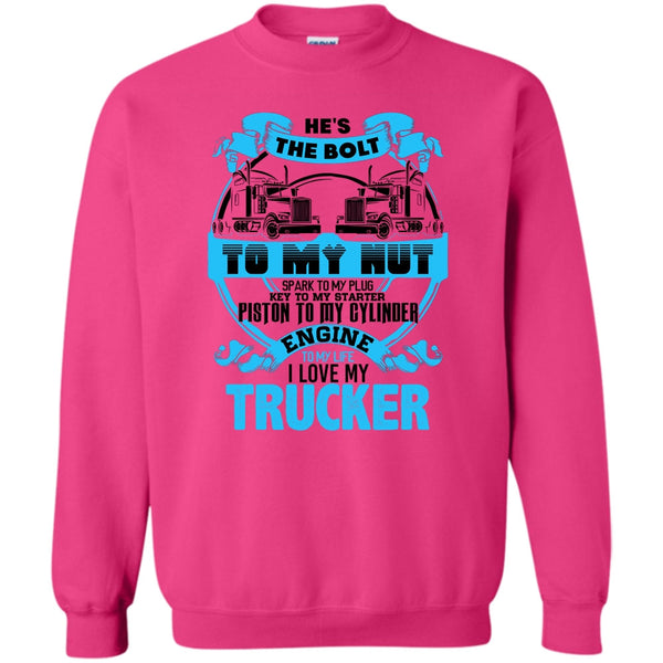 Coolest Trucker's Wife T Shirt, He's The Bolt To My Nut Sweatshirt