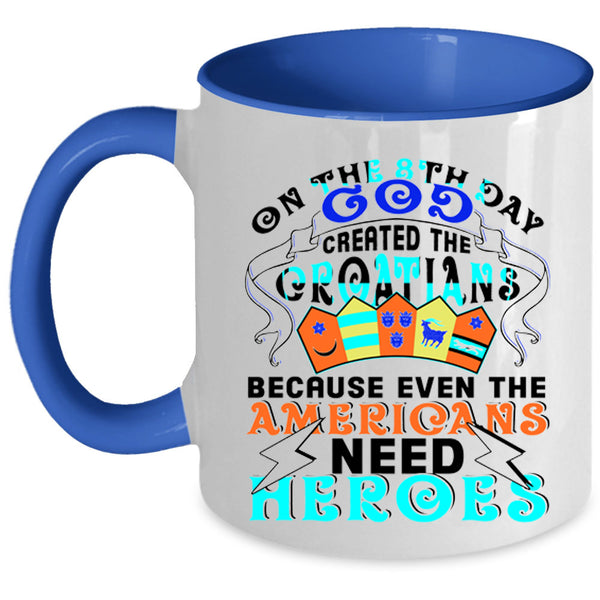 Lovely Croatians Coffee Mug, God Created The Croatians Accent Mug