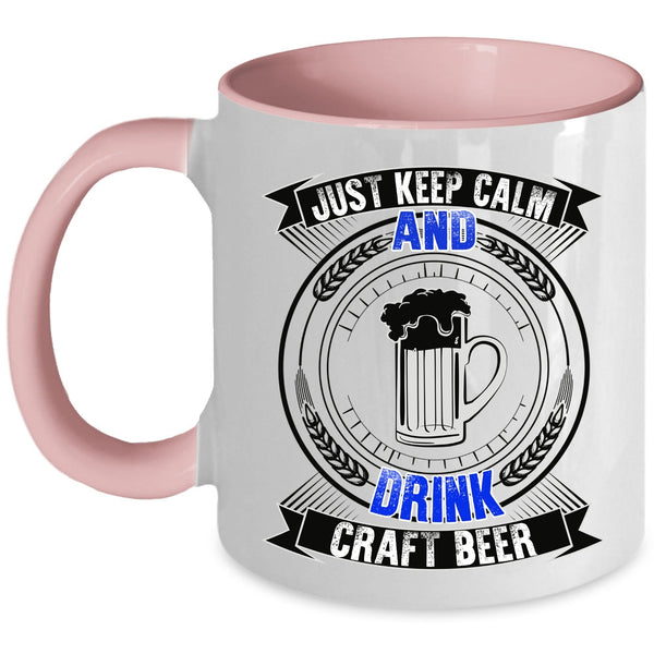 Cool Drink Beer Coffee Mug, Just Keep Calm And Drink Craft Beer Accent Mug