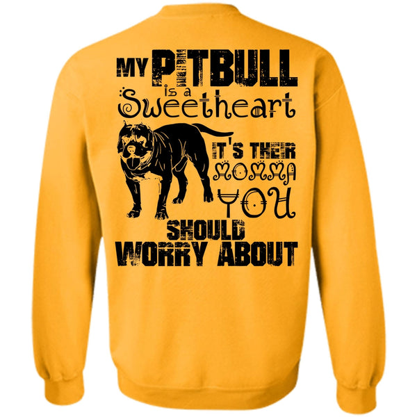 I Love Pit Bull T Shirt, My Pit Bull Is Sweetheart Sweatshirt