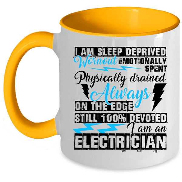 Funny Electrician Coffee Mug, I Am An Electrician Accent Mug