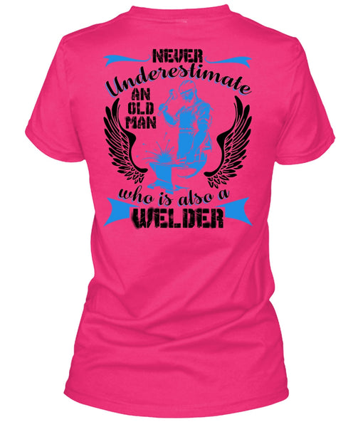 Old Man Who Is Also A Welder T Shirt, I Love Welding T Shirt