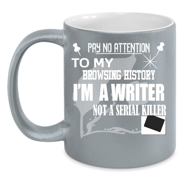I'm A Writer Coffee Mug, Best Gift For Writers Coffee Cup