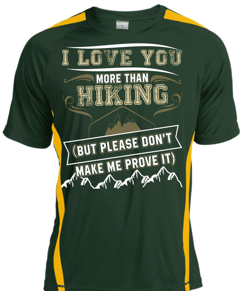 I Love You More Than Hiking T Shirt, Being A Hiker T Shirt, Cool Shirt
