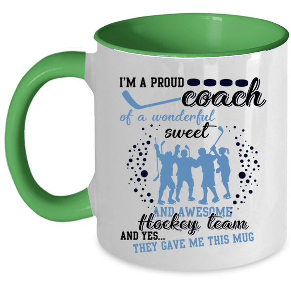 Cool Coach Coffee Mug, I'm A Proud Coach Of A Aweet Hockey Team Accent Mug