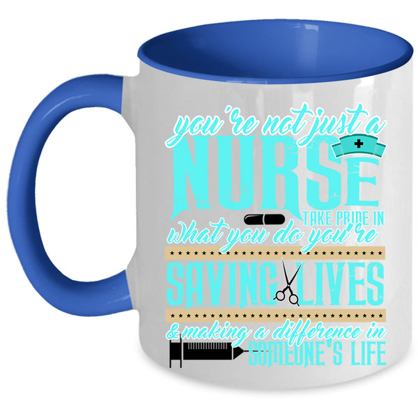 Cute Nurses Coffee Mug, You're Not Just A Nurse Accent Mug