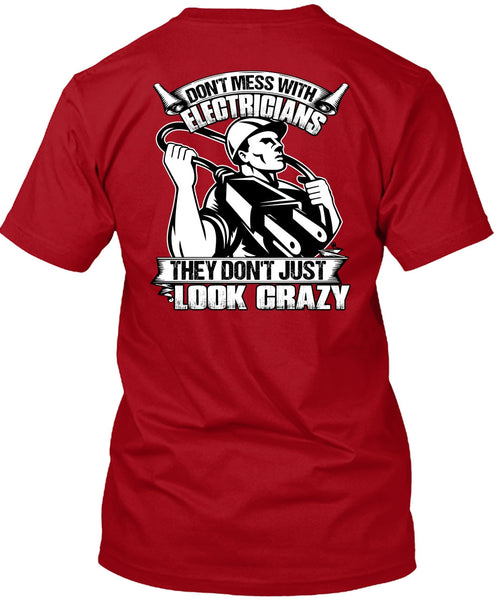 Don't Mess With Electricians T Shirt, Look Crazy T Shirt