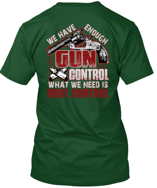 We Have Enough Gun Control T Shirt, Being A Gunner T Shirt
