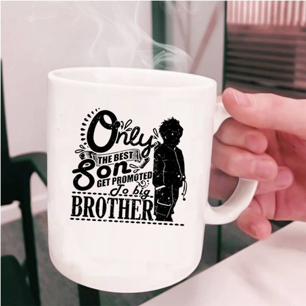 Get Promoted To Big Brother Coffee Mug, The Best Son Cup
