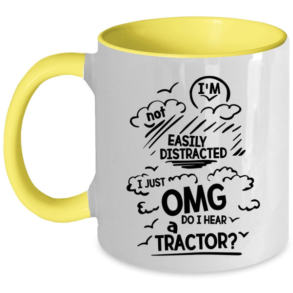 Awesome Tractors Coffee Mug, I Just OMG Do I Hear A Tractor Accent Mug