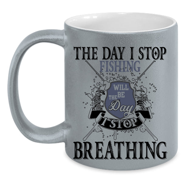 I Stop Breathing Coffee Mug, I Stop Fishing Accent Mug