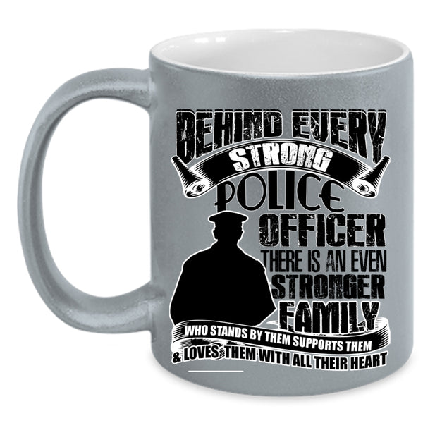 There Is An Even Stronger Family Coffee Mug, Behind Every Strong Police Officer Accent Mug