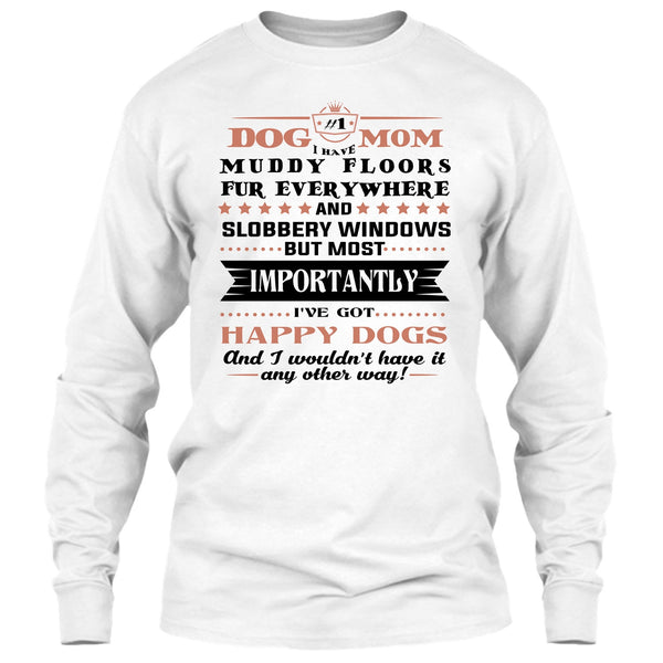 Dog Mom I Have Muddy Floors Fur Everywhere T Shirt, I Love My Dog T Shirt T Shirt