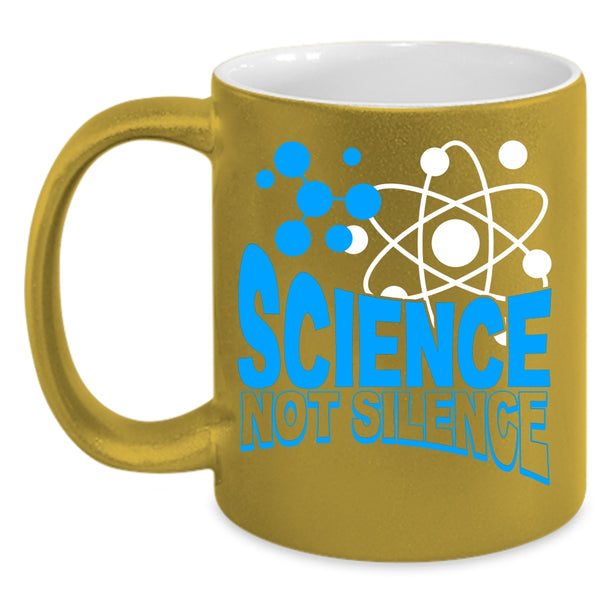 Science Not Silence Coffee Mug, Awesome Scientist Coffee Cup