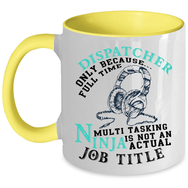 Not An Actual Job Title Coffee Mug, Dispatcher Accent Mug