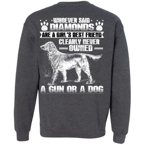 Diamonds Are A Girl's Best Friend T Shirt, I Love My Dog Sweatshirt