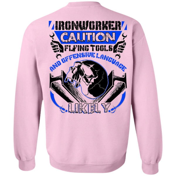 I Love Ironworker T Shirt, Ironworker Caution Flying Tools Sweatshirt
