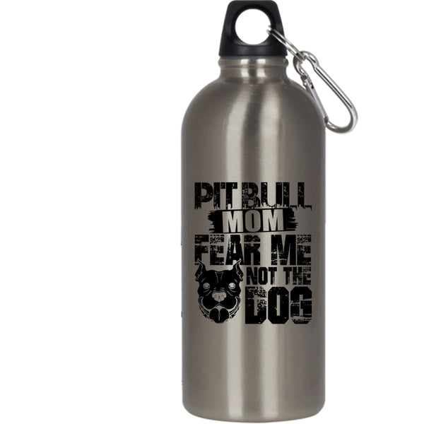 Pitbull Mom 20 oz Stainless Steel Bottle,Fear Me Not The Dog Outdoor Sports Water Bottle
