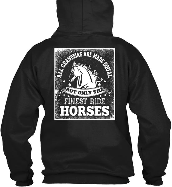Finest Ride Horses T Shirt, All Grandmas Are Made Equal T Shirt