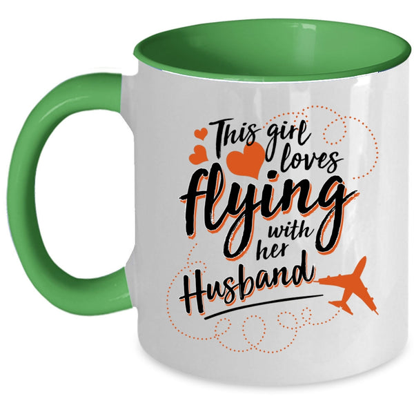 Cute Wife Coffee Mug, This Girl Loves Flying With Her Husband Accent Mug