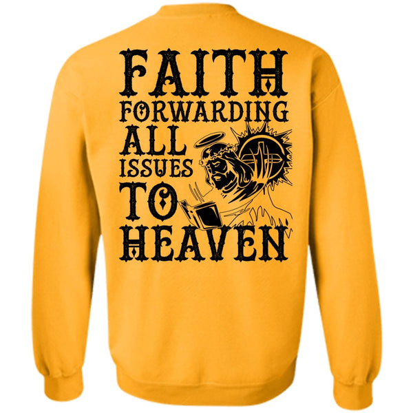 I Love Jesus T Shirt, Faith Forwarding All Issues To Heaven Sweatshirt