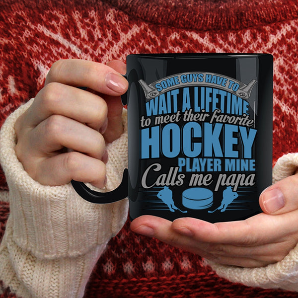 Favorite Hockey Player Coffee Mug, Mine Calls Me Papa Coffee Cup