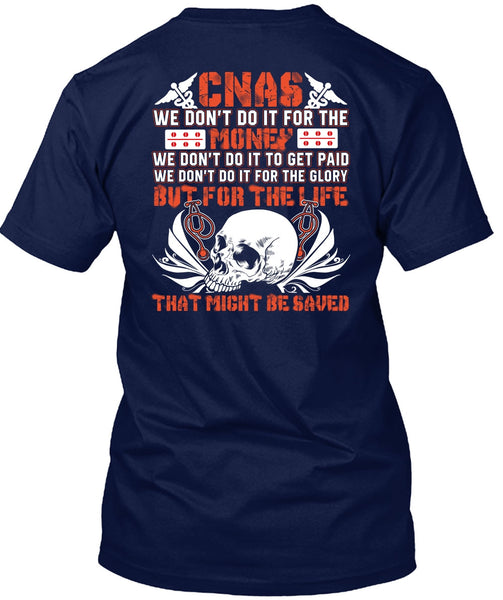 We Don't Do It For The Money T Shirt, I Love CNAS T Shirt